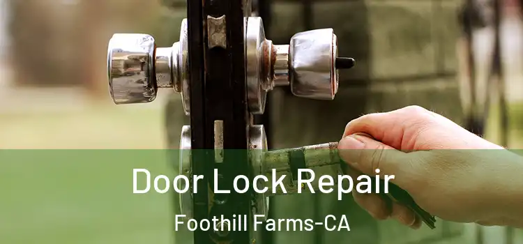 Door Lock Repair Foothill Farms-CA