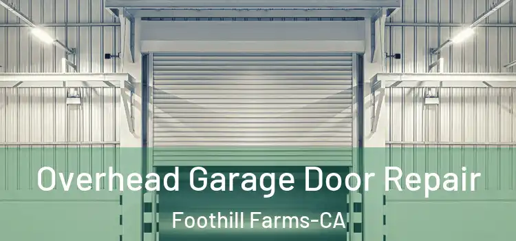  Overhead Garage Door Repair Foothill Farms-CA
